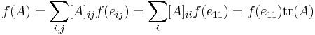 f(A) = \sum_{i, j} [A]_{ij} f(e_{ij}) = \sum_i [A]_{ii} f(e_{11}) = f(e_{11}) \operatorname{tr}(A)