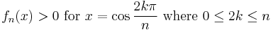 f_n(x) > 0 \text{ for } x = \cos \frac{2k\pi}{n} \text{ where } 0 \le 2k \le n