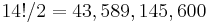 14!/2 = 43,589,145,600