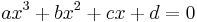 a x^3 + b x^2 + c x + d = 0