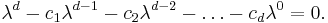 \lambda^{d} - c_1 \lambda^{d-1} - c_2 \lambda^{d-2} - \dots - c_d \lambda^{0} =0.