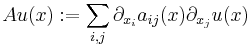 Au(x):=\sum_{i, j} \partial_{x_i} a_{i j}(x) \partial_{x_j} u (x)