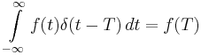 \int\limits_{-\infty}^\infty f(t) \delta(t-T)\,dt = f(T)