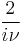 \displaystyle \frac{2}{i\nu }