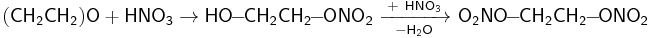 \mathsf{(CH_2CH_2)O+HNO_3}\rightarrow\mathsf{HO\!\!-\!\!CH_2CH_2\!\!-\!\!ONO_2\ \xrightarrow[-H_2O]{+\ HNO_3}\ O_2NO\!\!-\!\!CH_2CH_2\!\!-\!\!ONO_2}