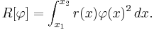  R[\varphi] =\int_{x_1}^{x_2} r(x)\varphi(x)^2 \, dx.\,