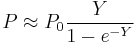 P\approx P_0 \frac{Y}{1-e^{-Y}}