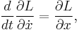  \frac{d}{dt} \frac{\part L}{\part \dot x} = \frac{\part L}{\part x}, \,