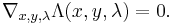  \nabla_{x,y,\lambda} \Lambda(x , y, \lambda)=0. 