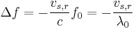 \Delta f=-\frac{v_{s,r}}{c}f_0=-\frac{v_{s,r}}{\lambda_{0}}