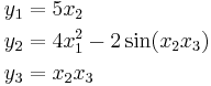 \begin{align}
  y_1 &= 5x_2 \\
  y_2 &= 4x_1^2 - 2 \sin (x_2x_3) \\
  y_3 &= x_2 x_3
\end{align}