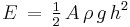 E\, =\, \tfrac12\, A\, \rho\, g\, h^2