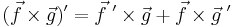 (\vec f \times \vec g)' = \vec f\;' \times \vec g + \vec f \times \vec g\;' \,