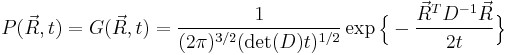 P(\vec R,t) = G(\vec R,t) = \frac{1}{(2 \pi)^{3/2} (\det(D) t)^{1/2}} \exp\Big\{-\frac{\vec{R}^{T} D^{-1} \vec{R}}{2t}\Big\}