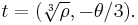 t = (\sqrt[3]{\rho}, -\theta/3).\,