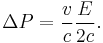 
\Delta P = {v \over c}{E \over 2c}.
\,