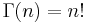 \Gamma(n)=n!