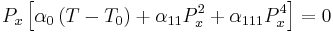 
P_x \left[ \alpha_0\left(T-T_0\right)+\alpha_{11}P_x^2+\alpha_{111}P_x^4\right]=0
