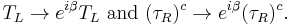 T_L\rightarrow  e^{i\beta}T_L\text{ and }(\tau_R)^c\rightarrow e^{i\beta}(\tau_R)^c.