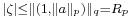 \scriptstyle|\zeta|\leq \|(1,\|a\|_p)\|_q=R_p 