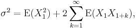  \sigma^2 = \mathrm{E}(X_1^2) + 2 \sum_{k=1}^\infty \mathrm{E}(X_1 X_{1+k}), 