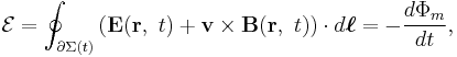 \mathcal{E} = \oint_{\partial \Sigma (t)}\left(  \mathbf{E}( \mathbf{r},\ t) +\mathbf{ v \times B}(\mathbf{r},\ t)\right) \cdot d\boldsymbol{\ell} = -{d\Phi_m \over dt},