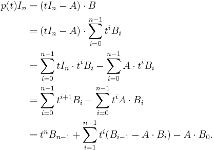 \begin{align}
 p(t) I_n &= (t I_n - A) \cdot B \\
 &=(t I_n - A) \cdot\sum_{i = 0}^{n - 1} t^i B_i  \\
 &=\sum_{i = 0}^{n - 1} tI_n\cdot t^i B_i - \sum_{i = 0}^{n - 1} A\cdot t^i B_i \\
 &=\sum_{i = 0}^{n - 1} t^{i + 1}  B_i- \sum_{i = 0}^{n - 1} t^i A\cdot B_i  \\
 &=t^n B_{n - 1} + \sum_{i = 1}^{n - 1}  t^i(B_{i - 1} - A\cdot  B_i) - A \cdot B_0.
\end{align}