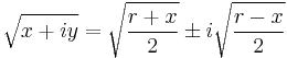 \sqrt{x+iy} = \sqrt{\frac{r + x}{2}} \pm i \sqrt{\frac{r - x}{2}}