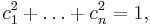  c_1^2+\dots+c_n^2 = 1, 