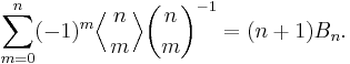 \sum_{m=0}^n (-1)^m {\left \langle {n\atop m} \right \rangle} {\binom{n}{m}}^{-1} = (n+1) B_n.