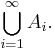 \bigcup_{i=1}^{\infty} A_{i}.