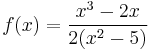 f(x) = \frac{x^3-2x}{2(x^2-5)}