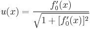 u(x)=\frac{ f_0'(x)} {\sqrt{1 + [ f_0'(x) ]^2}} 