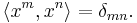 \langle x^m, x^n\rangle = \delta_{mn}.