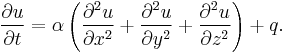 {\partial u\over \partial t} =
\alpha \left({\partial^2 u\over \partial x^2 } +
{\partial^2 u\over \partial y^2 } +
{\partial^2 u\over \partial z^2 } \right) + q.