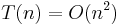 \ T(n)= O(n^2)