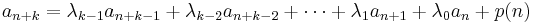  a_{n+k} = \lambda_{k-1} a_{n+k-1} + \lambda_{k-2} a_{n+k-2} + \cdots + \lambda_1 a_{n+1} + \lambda_0 a_{n} + p(n) 