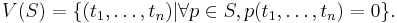 V(S) = \{(t_1,\dots,t_n)|\forall p\in S, p(t_1,\dots,t_n) = 0\}.\,