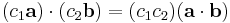  (c_1\mathbf{a}) \cdot (c_2\mathbf{b}) = (c_1c_2) (\mathbf{a} \cdot \mathbf{b}) 