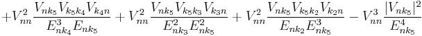 +V_{nn}^2\frac{V_{nk_5}V_{k_5k_4}V_{k_4n}}{E_{nk_4}^3E_{nk_5}}+V_{nn}^2\frac{V_{nk_5}V_{k_5k_3}V_{k_3n}}{E_{nk_3}^2E_{nk_5}^2}+V_{nn}^2\frac{V_{nk_5}V_{k_5k_2}V_{k_2n}}{E_{nk_2}E_{nk_5}^3}-V_{nn}^3\frac{|V_{nk_5}|^2}{E_{nk_5}^4}