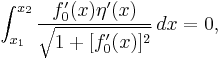  \int_{x_1}^{x_2} \frac{ f_0'(x) \eta'(x) } {\sqrt{1 + [ f_0'(x) ]^2}}\,dx =0, \,