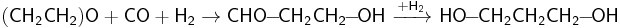 \mathsf{(CH_2CH_2)O+CO+H_2}\rightarrow\mathsf{CHO\!\!-\!\!CH_2CH_2\!\!-\!\!OH\ \xrightarrow{+H_2}\ HO\!\!-\!\!CH_2CH_2CH_2\!\!-\!\!OH}