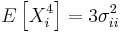 E\left[ X_i^4\right] = 3\sigma _{ii}^2