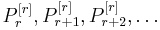 P_r^{[r]}, P_{r+1}^{[r]}, P_{r+2}^{[r]}, \dots