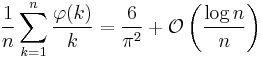 
\frac{1}{n} \sum_{k=1}^n \frac{\varphi(k)}{k} = 
\frac{6}{\pi^2} + \mathcal{O}\left(\frac{\log n }{n}\right)
