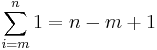 \sum_{i=m}^n 1 = n-m+1