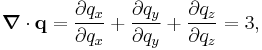 
\boldsymbol\nabla \cdot \mathbf{q} =
\frac{\partial q_{x}}{\partial q_{x}} + 
\frac{\partial q_{y}}{\partial q_{y}} + 
\frac{\partial q_{z}}{\partial q_{z}} = 3,
