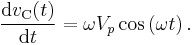 \frac{\operatorname{d}v_{\text{C}}(t)}{\operatorname{d}t} = \omega  V_p \cos \left( \omega  t \right).