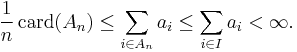  \frac 1 n \, \textrm{card}(A_n) \le \sum_{i\in A_n} a_i  \le \sum_{i\in I}a_i < \infty.