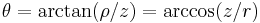 \theta=\operatorname{arctan}(\rho/z)=\operatorname{arccos}(z/r)